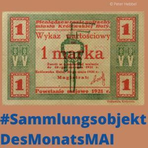 „Maiaufstand 1921” – Notgeld der Stadt Königs- hütte/Królewska Huta (SN400) „Maiaufstand 1921” – Notgeld der Stadt Königs- hütte/Królewska Huta (SN400)